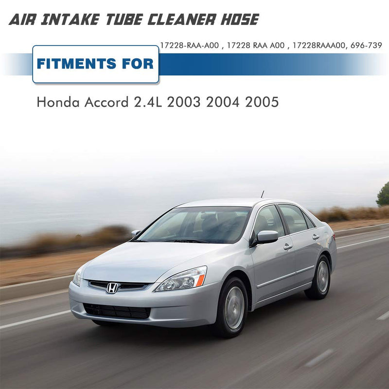 Air Intake Hose Compatible with Honda Accord 2003 2004 2005 2006, 2007 2.4L 17228 RAA A00 17228RAAA00 696-739 2004-2007 Honda Accord 2.4L