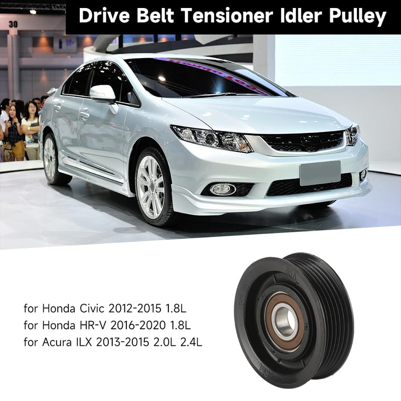 Drive Belt Idler Pulley Belt Tensioner Pulley - Compatible for Honda Civic 2012-2015 for Honda HR-V 2016-2020 for Acura ILX 2013-2015 - Replace Part 31190-R1A-A01