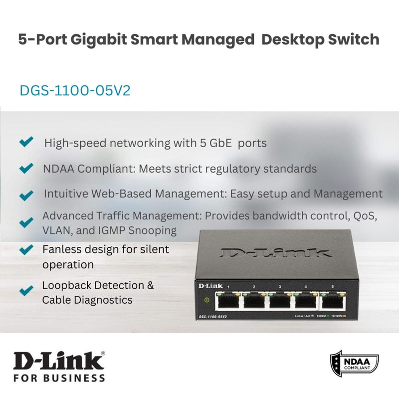 D-Link 5-Port Gigabit Smart Managed Switch —5GbE Ports —L2—VLANs —Web Managed —Desktop—Fanless —NDAA Compliant —Lifetime Protection (DGS-1100-05V2) Compact 5 Port Gigabit V2