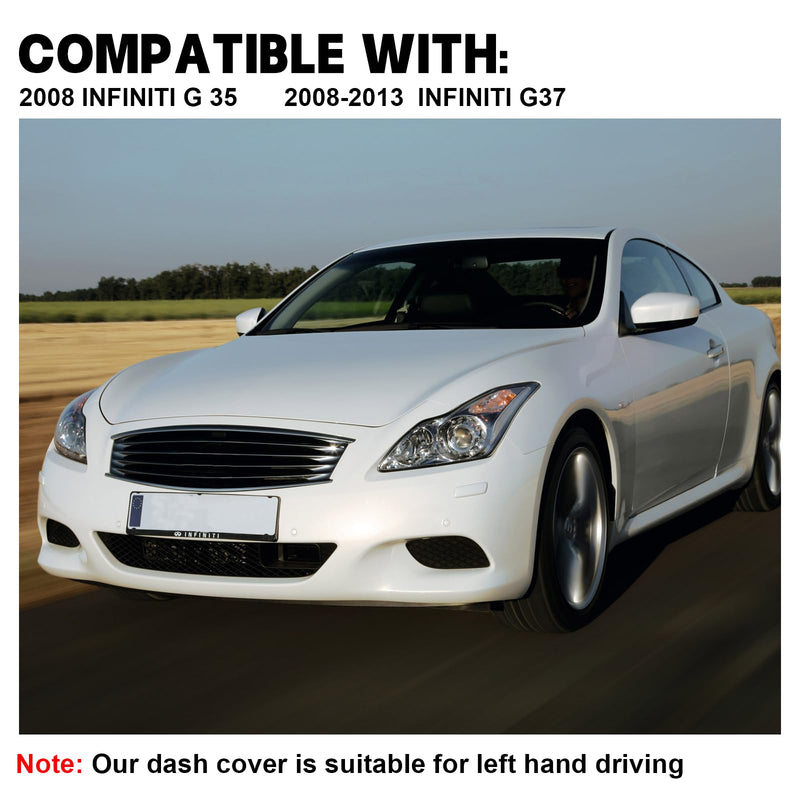 SPEEDWOW Dashboard Dash Board Cover Mat Carpet Compatible with 2007-2013 Infiniti G37 Fit for 2007-2013 Infiniti G37
