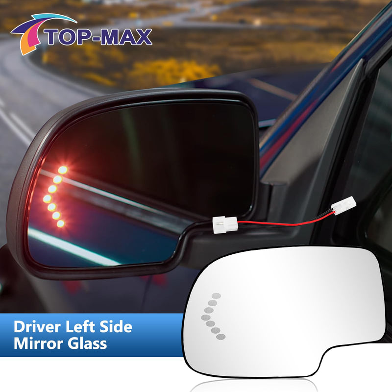 TOP-MAX Driver Side Mirror Glass Replacement for 2003-2006 Chevy Silverado GMC Sierra Tahoe Yukon Suburban Avalanche Cadillac Escalade, Heated Exterior Left Mirror with Turn Signal