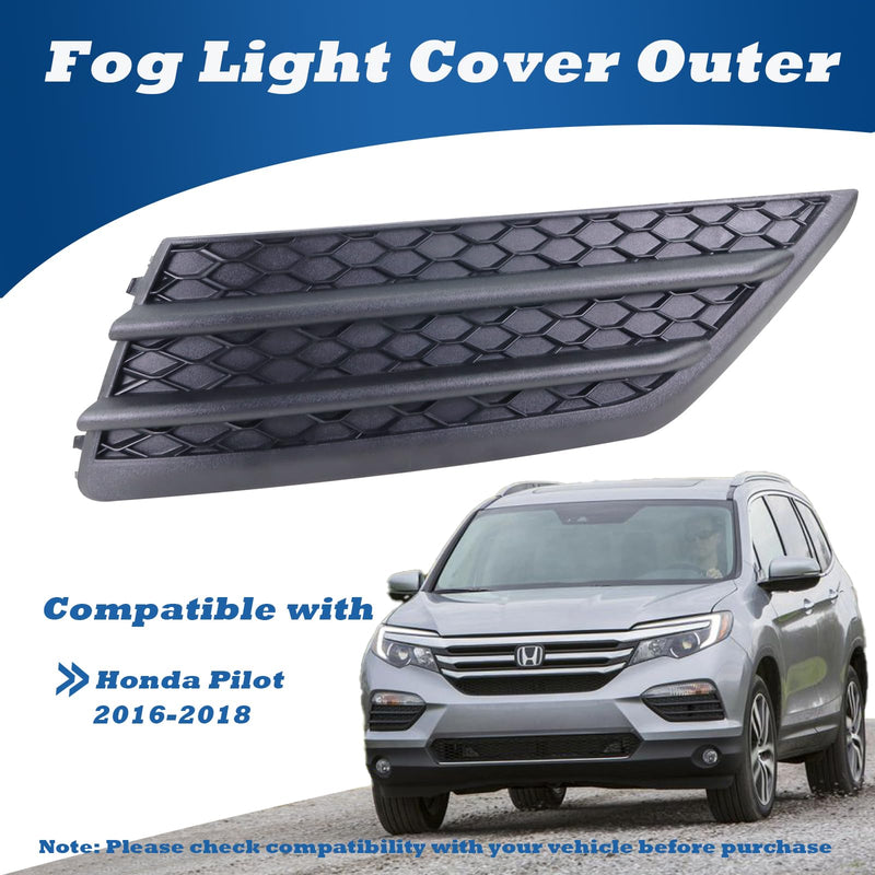 Fog Light Cover Outer Front Right Passenger Side Compatible with 2016-2018 Honda Pilot, Fog Lamp Bezel Grille Replaces 71102TG7A00 HO1039130