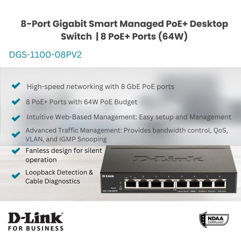 D-Link 8-Port Gigabit Smart Managed PoE+ Switch —8 PoE+ Ports (64W)—L2—VLANs—Cable Diagnostics —Web Managed —Desktop —Fanless—NDAA Compliant —Lifetime Protection (DGS-1100-08PV2)