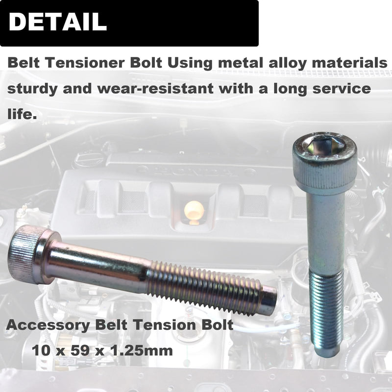 Belt Tensioner Bolt - 10 x 59 x 1.25mm fit for 2006-2022 Honda Civic 1.8L 4Cyl