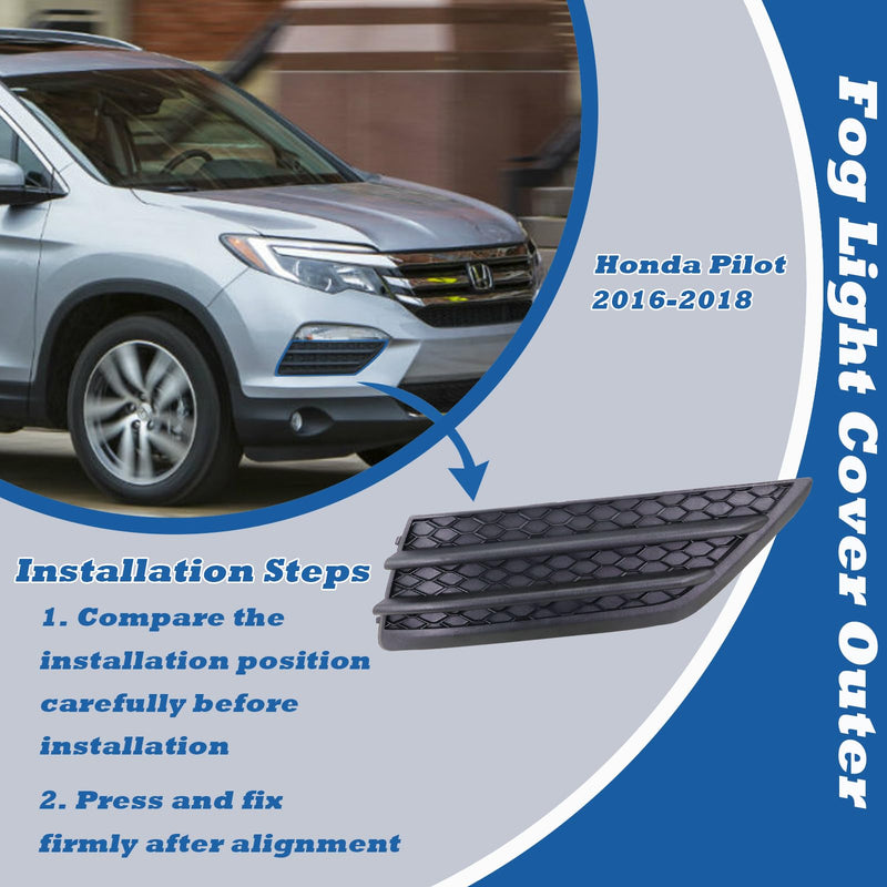 Fog Light Cover Outer Front Right Passenger Side Compatible with 2016-2018 Honda Pilot, Fog Lamp Bezel Grille Replaces 71102TG7A00 HO1039130
