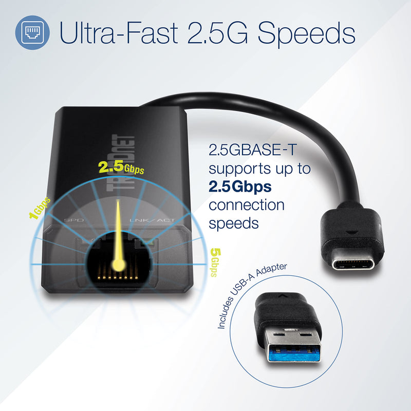 TRENDnet USB-C 3.1 to 2.5GBASE-T Ethernet Adapter, TUC-ET2G, NDAA & TAA Compliant, Windows & Mac Compatible, USB Type-C to USB-A Converter Included, Up to 2.5Gbps Speeds, Black USB-C | USB 3.1 2.5 Gbps