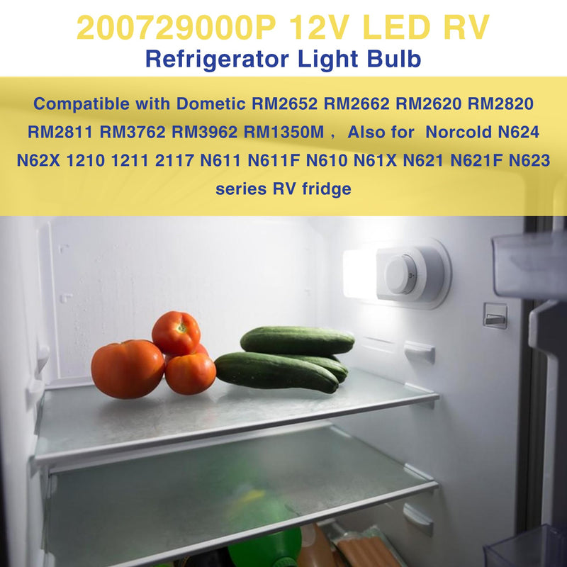 200729000P RV Refrigerator 12V LED Light Bulb for Dometic RM2662 RM2652 RM3762 RM1350M RM1350IM RM2620 RM2820 Also Fit for Norcold N611 N621 Series RV Refrigerators