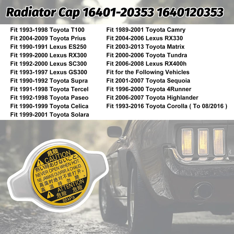 Radiator Cap 16401-20353 1640120353 Fits for Toyo-ta 1996-2000 4Runner,1989-2001 Camry,1993-2016 Corolla,2000-2006 Tundra,2003-2013 Ma-trix Pri-us Sequoia More by Sikawai