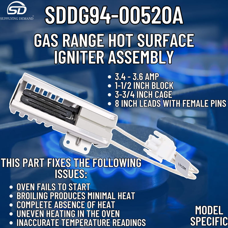 Supplying Demand DG94-00520A 2692271 Gas Range Hot Surface Igniter Assembly Replacement - Connector Is Model Specific - Igniter Is Not Universal