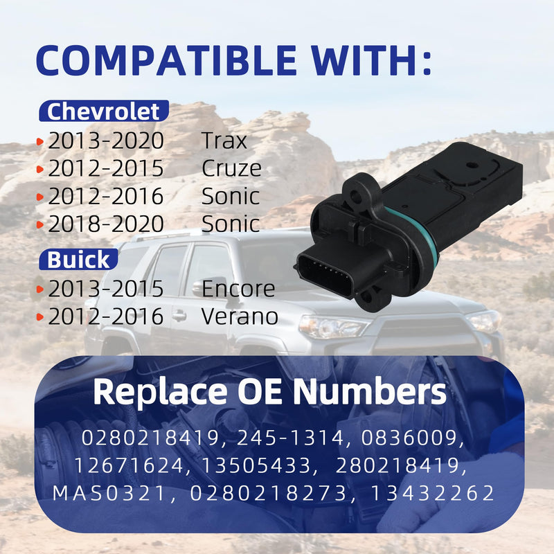 0280218419 Mass Air Flow Sensor Meter MAF Compatible with Chevrolet Cruze 2012-2015 Sonic Trax, Buick Encore 2013-2015 Verano Replace OE 12671624 0280218273 13432262 245-1314