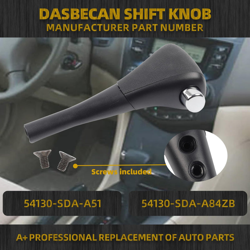 Dasbecan Shifter Knob Handle Compatible with Honda Accord 2003‑2006 Automatic Gear Shift Handle Lever Replaces 54130-SDA-A84ZB 54130-SDA-A51 Shifter Knob & Stick