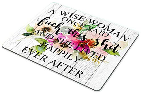  [AUSTRALIA] - Smooffly Funny Quote Mouse Pad,A Wise Woman Once Said and she Lived Happily Ever After Computer Mouse Pad 9.5 X 7.9 Inch (240mmX200mmX3mm) GM-89