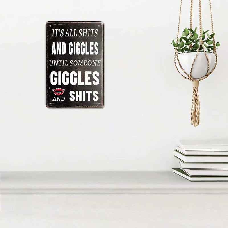  [AUSTRALIA] - ANJOOY Tin Signs Vintage - It’s All Shits and Giggles Until Someone Giggles and Shits - Metal Sign for Bedroom Cafe Home Bar Pub Coffee Beer Kitchen Bathroom Door Garden Funny Wall Decor Art 8"x12"