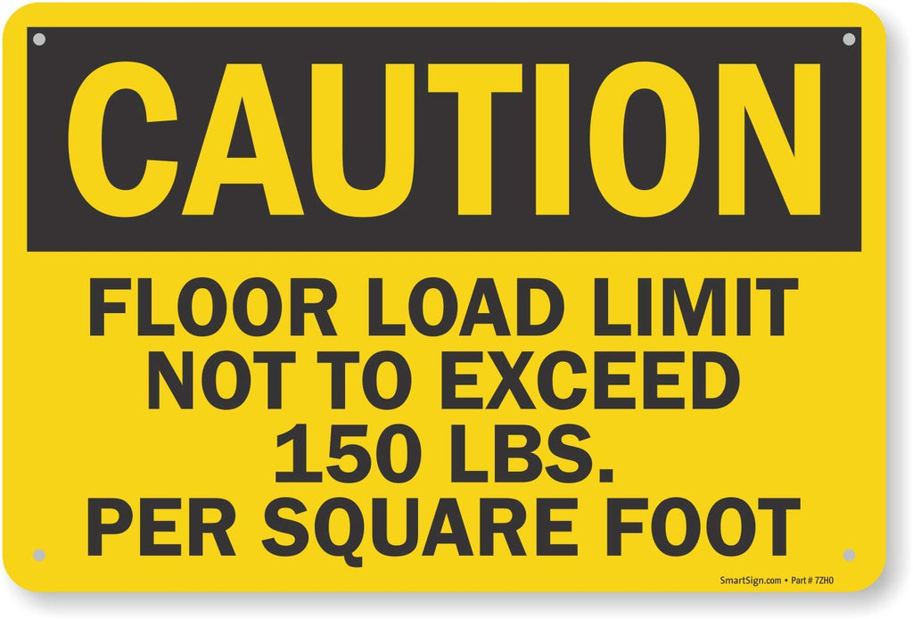  [AUSTRALIA] - Smartsign S-5905-150-AL-12x18"Caution: Floor Load Limit Not to Exceed 150 Lbs" Aluminum Sign, 12" x 18"