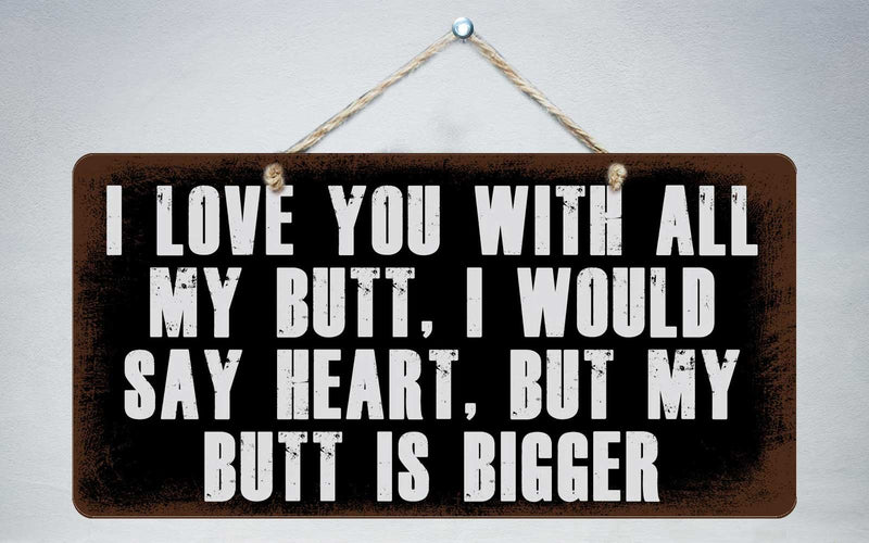  [AUSTRALIA] - StickerPirate 352HS I Love You with All My Butt 5"x10" Aluminum Hanging Novelty Sign