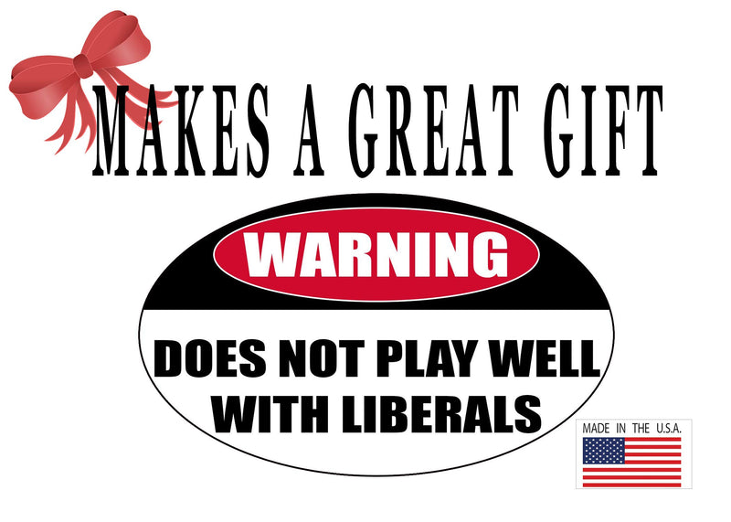  [AUSTRALIA] - Rogue River Tactical Funny Conservative Sticker Warning Does Not Play Well with Liberals Car Decal Republican Bumper Sticker