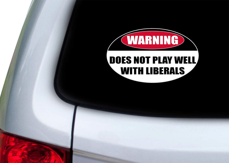  [AUSTRALIA] - Rogue River Tactical Funny Conservative Sticker Warning Does Not Play Well with Liberals Car Decal Republican Bumper Sticker
