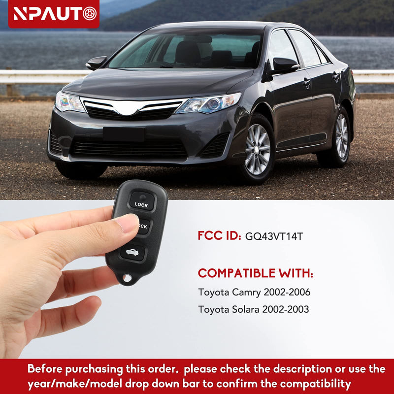  [AUSTRALIA] - NPAUTO Key Fob Replacement, Fits for Toyota Camry 2002 2003 2004 2005 2006, Toyota Solara 2002 2003 - Keyless Entry Remote Control Car Key Fobs, GQ43VT14T