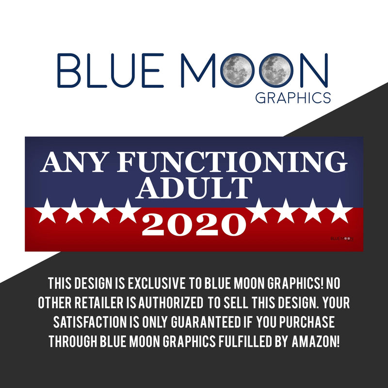  [AUSTRALIA] - Blue Moon Graphics Any Functioning Adult 2020 Magnet Magnetic Bumper Sticker 9x3 Car Truck Decal Political Presidential Election Made in USA Stocking Stuffer