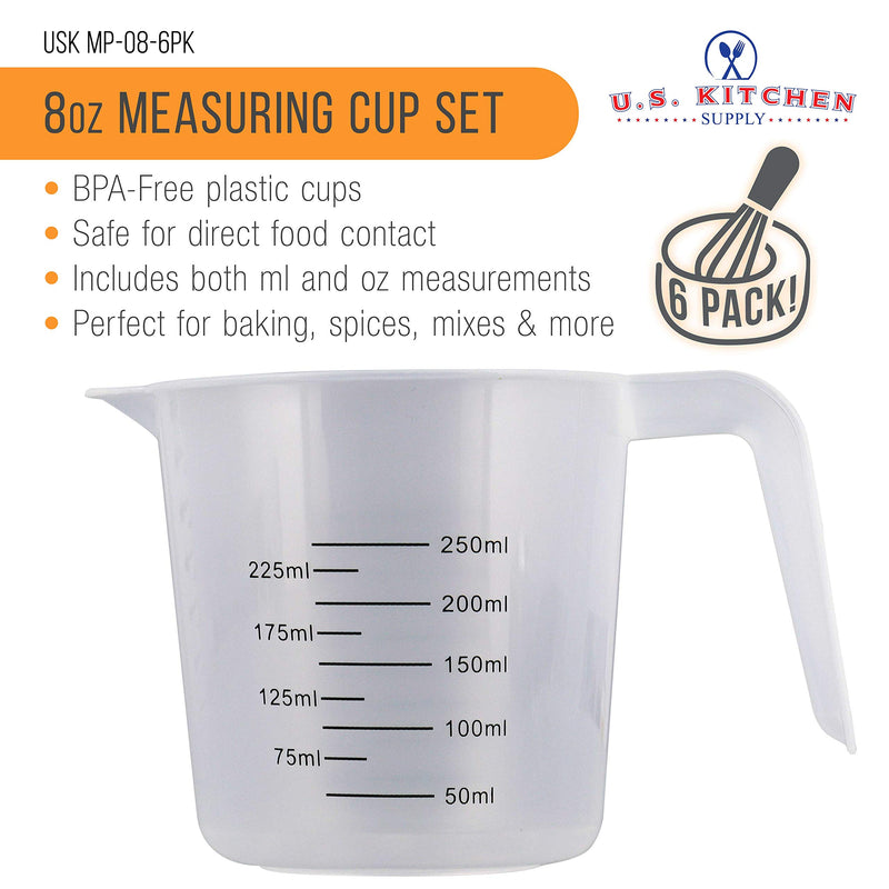  [AUSTRALIA] - U.S. Kitchen Supply - 8 oz (250 ml) Plastic Graduated Measuring Cups with Pitcher Handles (Pack of 6) - 1 Cup Capacity, Ounce and ML Cup Markings - Measure & Mix Recipe Ingredients, Flour, Water, Oil 8-Ounce