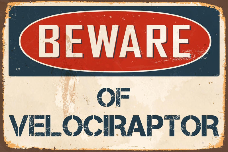  [AUSTRALIA] - StickerPirate Beware of Velociraptor 8” x 12” Vintage Aluminum Retro Metal Sign VS478
