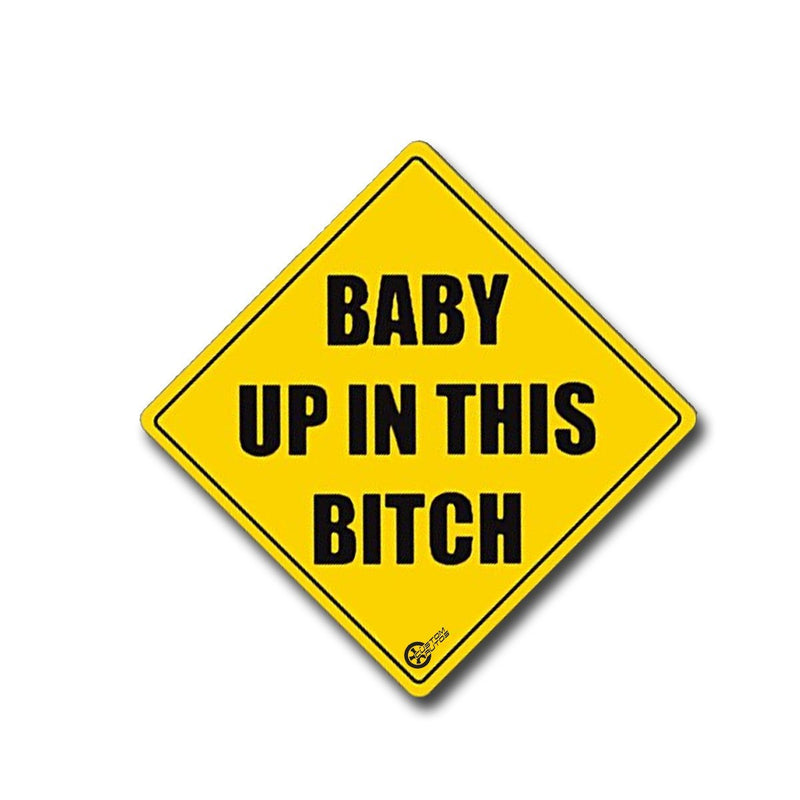 [AUSTRALIA] - VaygWay Baby Up in This Bitch- Car Sticker Safety Sign Funny- Reflective Vehicle Board Decal Sign- Baby in This B Sticker