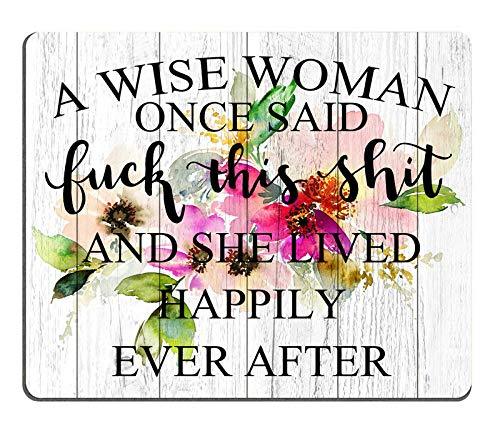  [AUSTRALIA] - Smooffly Funny Quote Mouse Pad,A Wise Woman Once Said and she Lived Happily Ever After Computer Mouse Pad 9.5 X 7.9 Inch (240mmX200mmX3mm) GM-89