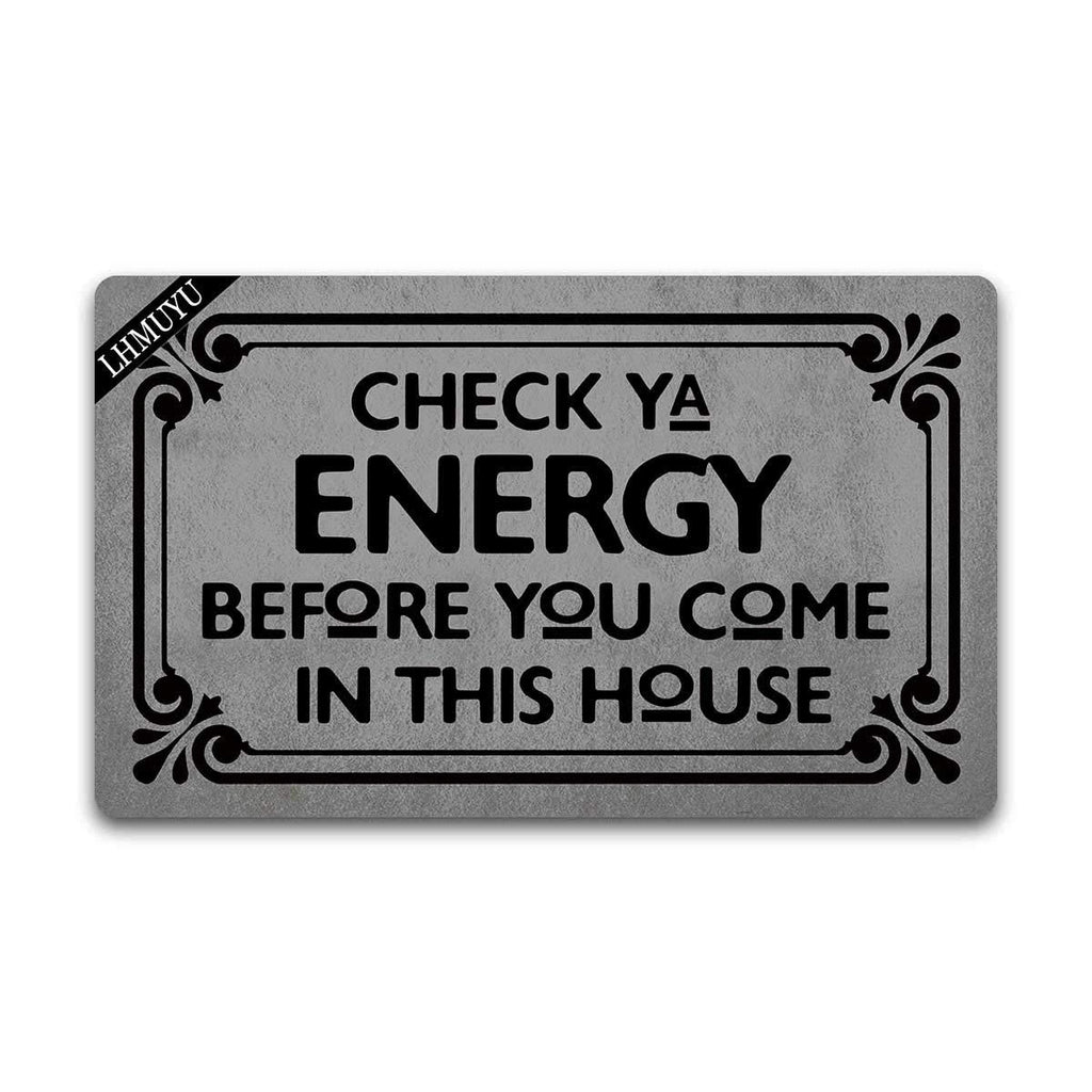  [AUSTRALIA] - Home Decor Check Ya Energy Before You Come in This House Welcome Mat with Rubber Backing Doormat Entrance Floor Mat Non-Slip Entryway Rug Easy Clean 30 X 18 Inches Check Ya Energy Before You Come In This House1