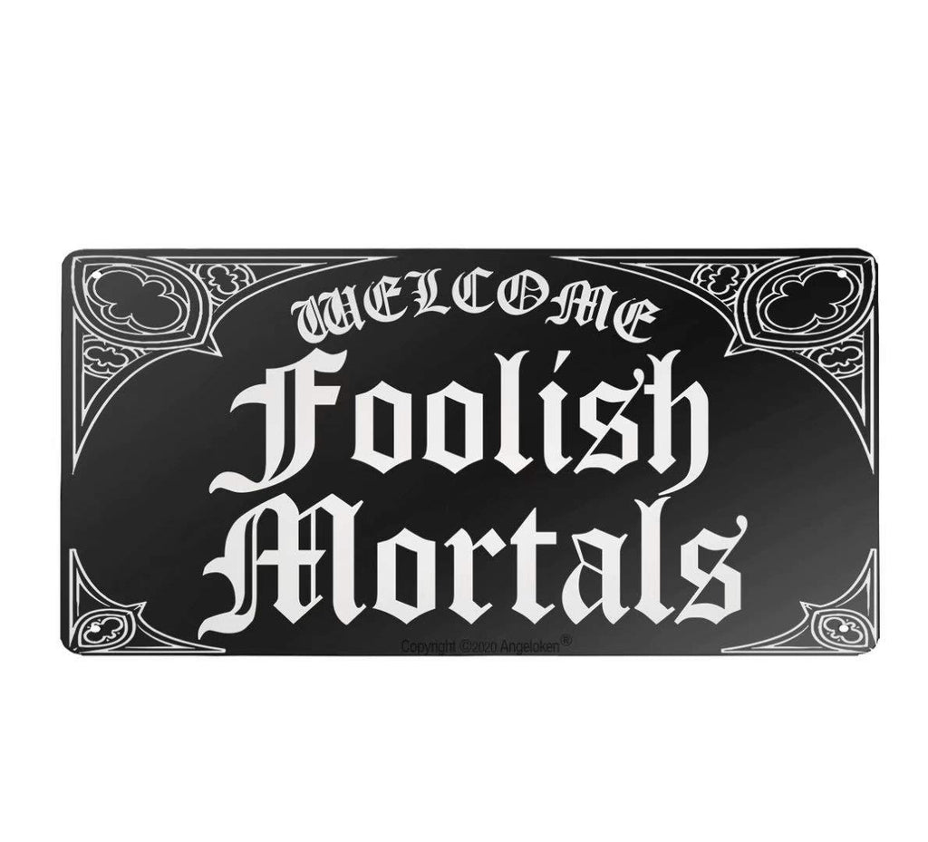  [AUSTRALIA] - Angeloken Retro Metal Sign Vintage Welcome Foolish Mortals Sign for Plaque Poster Cafe Wall Art Sign Gift 12 X 6 INCH As Picture1